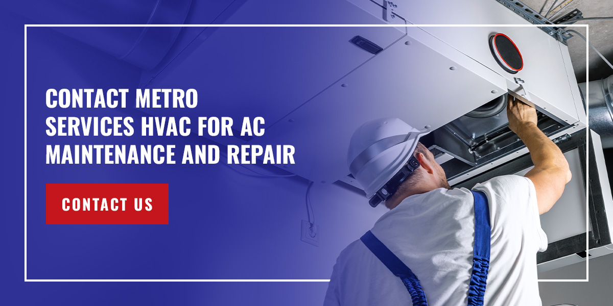 Contact Metro Services HVAC for AC Maintenance and Repair