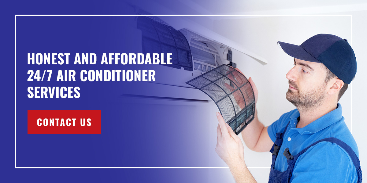 Honest and Affordable 24/7 Air Conditioner Services