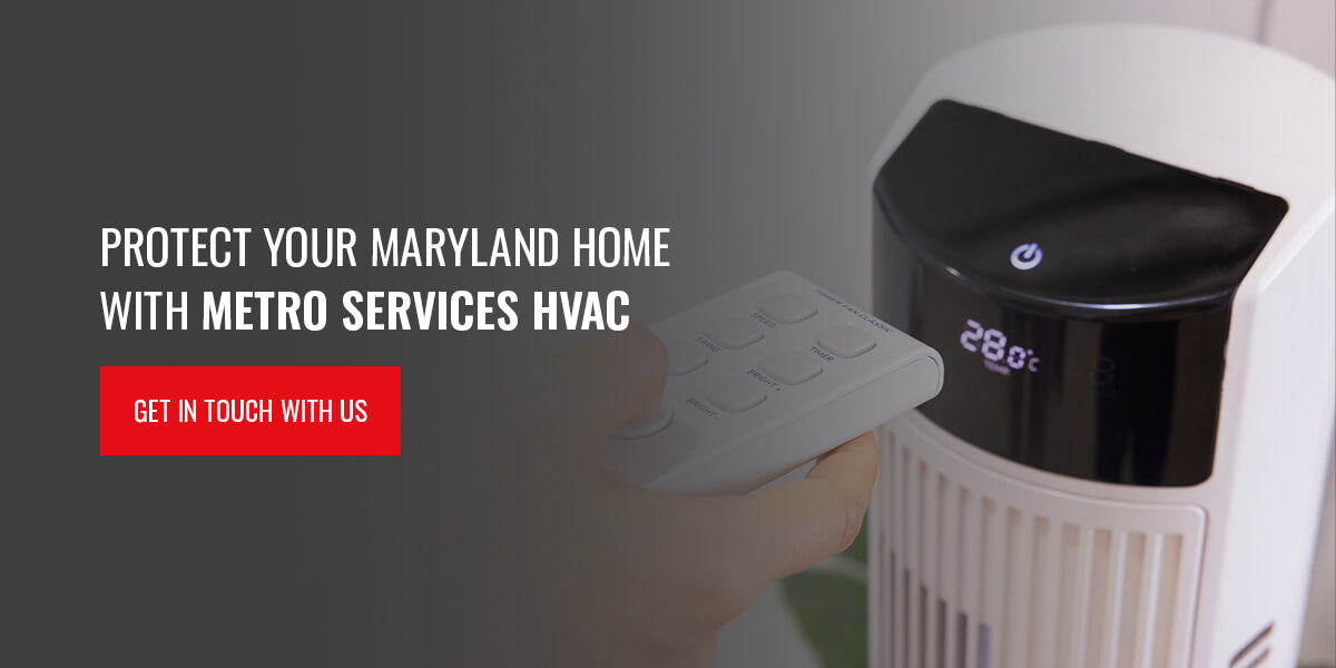 Protect Your Maryland Home With Metro Services HVAC
